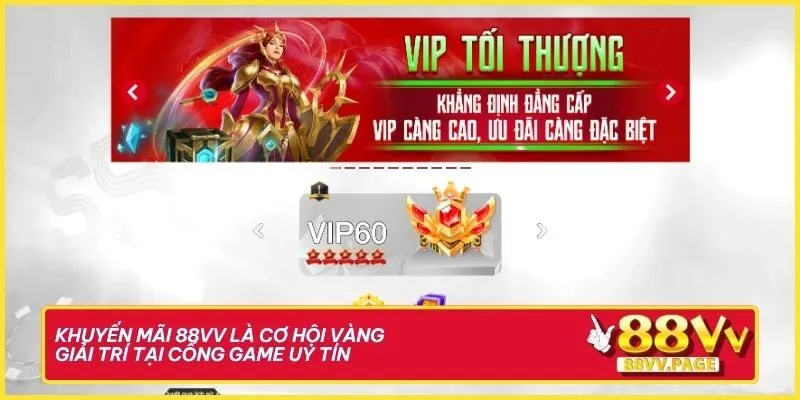 Khuyến Mãi 88VV - Ông Trùm Ưu Đãi Khuấy Đảo Thị Trường 3 Khuyến mãi 88VV là cơ hội vàng giải trí tại cổng game uy tín