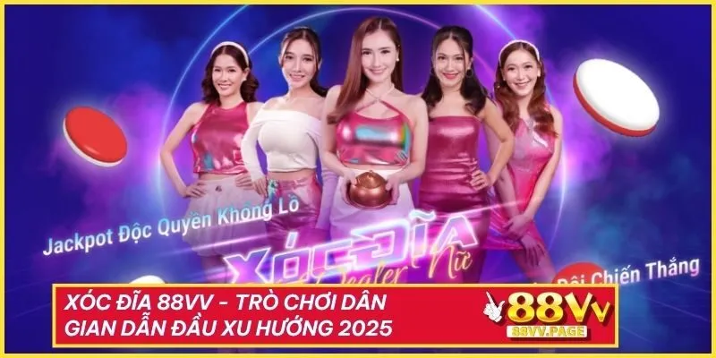 Xóc Đĩa 88VV - Trò Chơi Dân Gian Dẫn Đầu Xu Hướng 2025